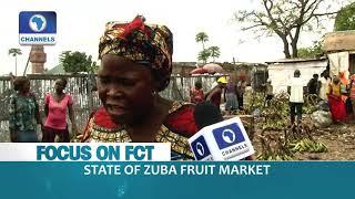 Focus On FCT: State Of Zuba Fruit Market |Dateline Abuja|