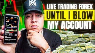 Live Trading Forex NON-STOP Until I Blow My Account | Part 1