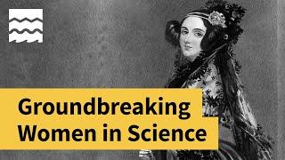 13 Groundbreaking Women in Science