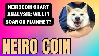 NEIRO COIN TECHNICAL REVIEW: NEW CHART DATA! NEIRO COIN PRICE PREDICTION: CHART STRATEGIES!