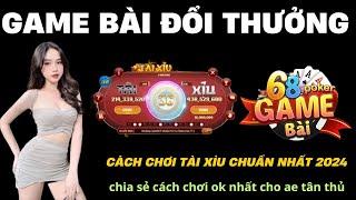 Game Bài Đổi Thưởng | Mẹo Bắt Cầu Tài Xỉu 68 Game Bài Care Chuẩn 2024 - Tài Xỉu 68 Game Bài 2024