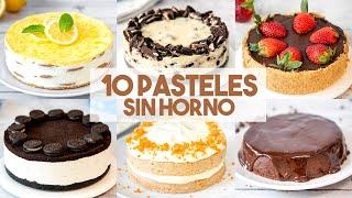 10 RECETAS de PASTELES SIN HORNO  | Tortas Fáciles y Rápidas