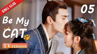 【TV Version】Be My Cat 我的宠物少将军 EP05 | Starring:Kevin Xiao, Tian Xi Wei, Sun Xi Zhi, Crystal Wang