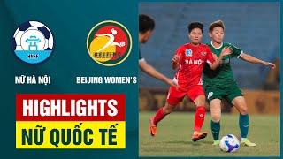 Highlights : Nữ Hà Nội - Beijing Women's FC | Rượt đuổi nghẹt thở, người hùng mang tên Hải Yến