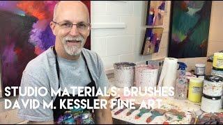 Abstract Painting / "Studio Materials: Brushes That I Use" by David M. Kessler