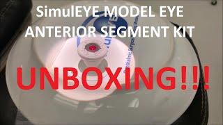 SimulEYE Model Eyes: Anterior Segment Kit UNBOXING!!!