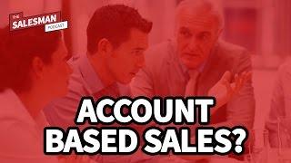 What is account based selling? Account based sales defined.