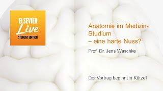 Anatomie im Medizinstudium – eine harte Nuss? (Prof. Dr. Jens Waschke) | Elsevier Live Wednesdays