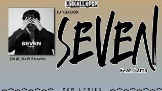 Jung Kook – Seven (Feat. Latto) [Rom Lyrics]