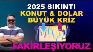 2025 yılında | Dolar ve | Konut da BÜYÜK KRİZ !! FAKİRLEŞİYORUZ!