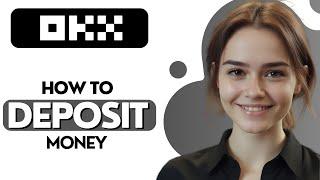 How to Deposit Money in OKX Wallet