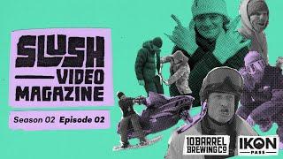 Slush Video Magazine—Season 2, Episode 2