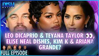 Leo DiCaprio & Teyana Taylor , Elise Neal Dishes, Kim K & Ariana Grande? Episode 035 S13 - 10/25/24