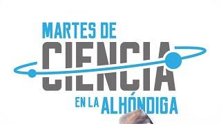 MARTES DE CIENCIA EN LA ALHÓNDIGA -  Álvaro Bayón: "La invasión silenciosa."