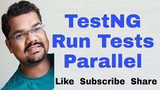 TestNG How To Do Parallel Testing | Selenium Parallel Testing TestNG | Running Tests Parallel