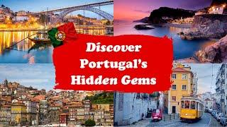 Discovering Portugal's Hidden Gems | Top 10 Underrated Places To Visit