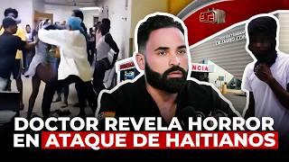 ¡VIVO PARA CONTARLO! DOCTOR DEL DARÍO CONTRERAS REVELA HORROR EN ATAQUE DE HAITIANOS