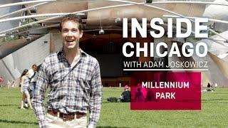 Millennium Park - Inside Chicago with Adam Joskowicz