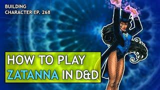 How to Play Zatanna Zatara in Dungeons & Dragons (DC Comics Build for D&D 5e)