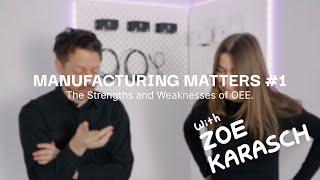 The Strengths and Weaknesses of OEE | Manufacturing Matters Ep. 1