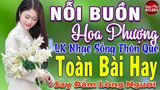 NỖI BUỒN HOA PHƯỢNG   LK Nhạc Sống Thôn Quê Toàn Bài Hay ÊM TAI SAY ĐẮM LÒNG NGƯỜI NGỌT LỊM TIM