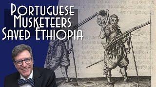 Portuguese Musketeers Save Ethiopia