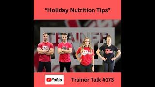 Trainer Talk #173: Holiday Nutrition Tips!