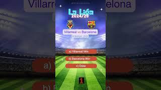 Villarreal vs Barcelona La Liga 2024/2025 Prediction | Who Will Win? #match #prediction #barcelona