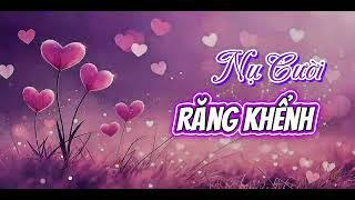 Ca Khúc Mới - Nụ Cười Răng Khểnh | Sáng tác: Nguyen Ruby