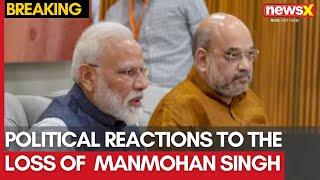 Political Reactions to the loss of visionary leader Manmohan Singh | India mourns his legacy | NewsX