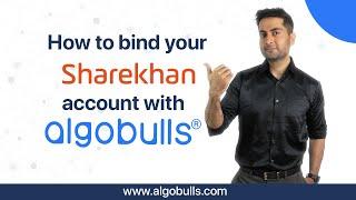 How to bind your ShareKhan broker account with AlgoBulls? Algorithmic trading platform in India