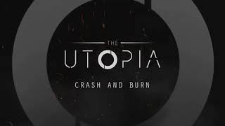 The Utopia - Crash and Burn preview