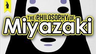 The Philosophy of Miyazaki – Wisecrack Edition