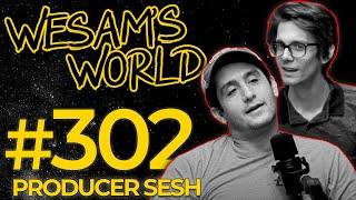 Wesam's World #302 - Producer Sesh