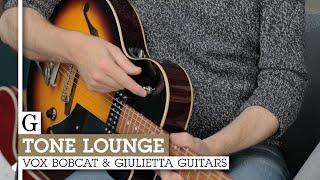 Guitarist Tone Lounge: Vox Bobcat & Giulietta Guitars