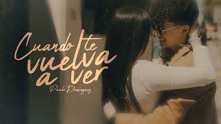 Paulo Domínguez - Cuando Te Vuelva A Ver (Video Oficial)