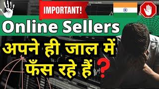 Why Ecommerce Sellers are Trapped in Their Own Fault | Avoid It to Grow Online Business in India 