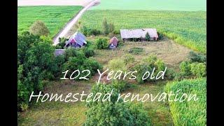 It's a start of 102 years old homestead renovation