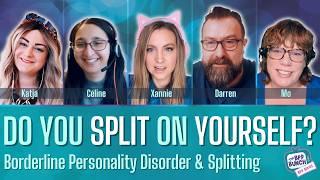 Do You Split on Yourself? - BPD & Splitting