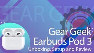 Gear Geek Pod 3 Earbuds Unboxing, Setup and Review