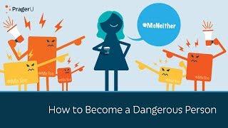 How to Become a Dangerous Person | 5 Minute Video