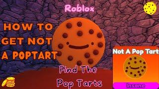 How To Find Not A Pop Tart Roblox Find The Pop Tarts