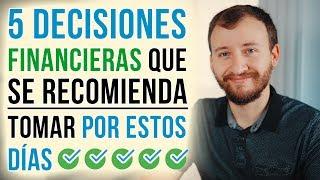 5 Decisiones Financieras Que Se Recomienda Tomar Por Estos Días