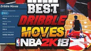 BEST DRIBBLE MOVES IN NBA 2K18 • HOW TO BECOME A DRIBBLE GAWD IN NBA 2K18 CONFIRMED