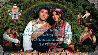 Tharchin and Yangzom's Tibetan Wedding in Minnesota, 2024: Part Two. #tibetan #minnesota #wedding