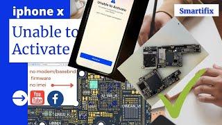 iPhone x unable to activate / no imei /no modem firmware / no baseband /
