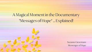 Magical Moment in "Messages of Hope" Documentary - Explained!