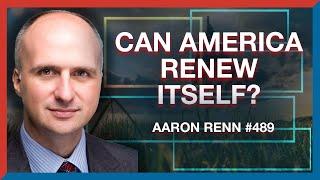 #489 | Aaron Renn: How a Declining American Can Get Back on Track and Renew Itself - The Realignment