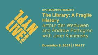 The Library: A Fragile History | LIVE from NYPL