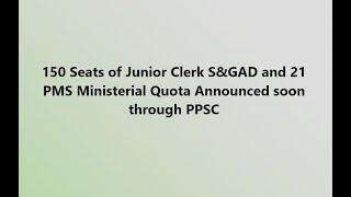 150 Junior Clerk & PMS 21 Ministerial Quota Jobs upcoming through PPSC II PPSC Update